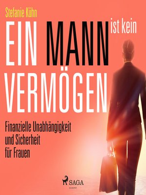 cover image of Ein Mann ist kein Vermögen--Finanzielle Unabhängigkeit und Sicherheit für Frauen (Ungekürzt)